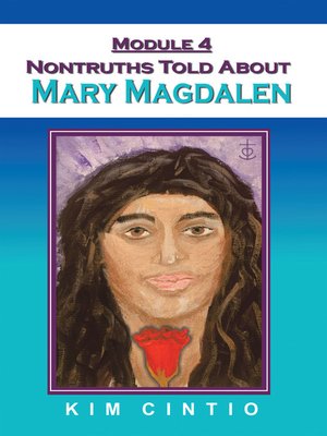 cover image of Module 4 Nontruths Told About Mary Magdalen